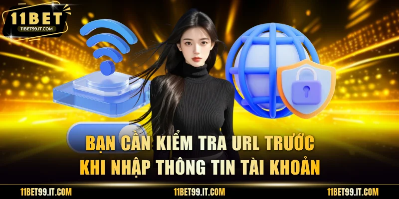 Bạn cần kiểm tra URL trước khi nhập thông tin tài khoản