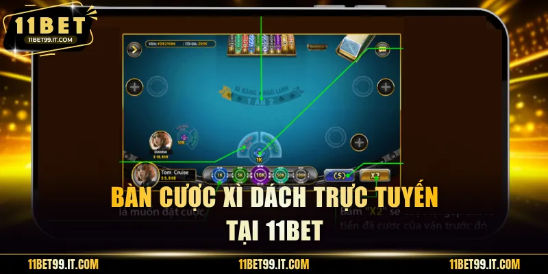 Bàn cược Xì Dách trực tuyến tại 11BET