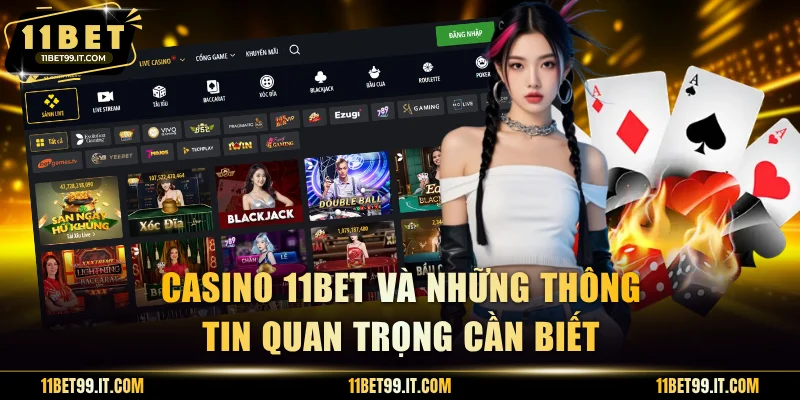 Casino 11Bet và những thông tin quan trọng cần biết