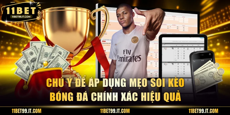 Chú ý để áp dụng mẹo soi kèo bóng đá chính xác hiệu quả